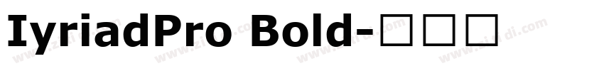 IyriadPro Bold字体转换